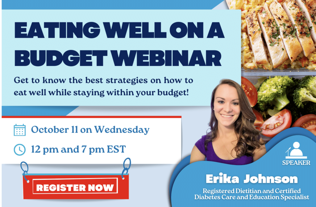 Webinar poster titled "Eating Well on a Budget" with date and time. Features influential speaker Erika Johnson, who will also share tips to help double your revenue through smart eating choices. Don't miss out—click the "Register Now" button to secure your spot!.