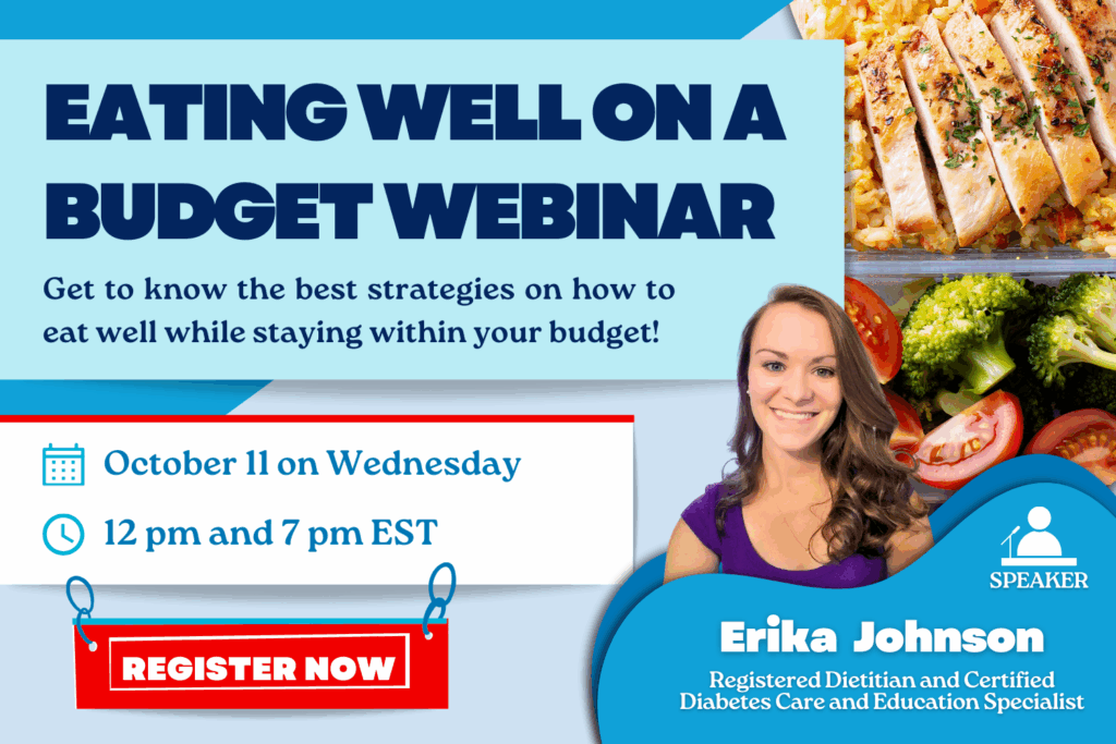 Eating Well On a Budget Webinar promotional graphic with date, time, speaker Erika Johnson, and a register button; images of healthy food in the background. Great for those interested in webinars or finding support groups focused on healthy eating.
