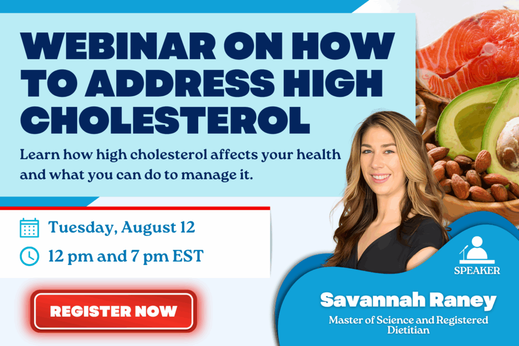 Promotional image for a cholesterol webinar, featuring event details, healthy foods, and speaker Savannah Raney, MS and Registered Dietitian. Learn more about cholesterol management in our webinars or connect through support groups.