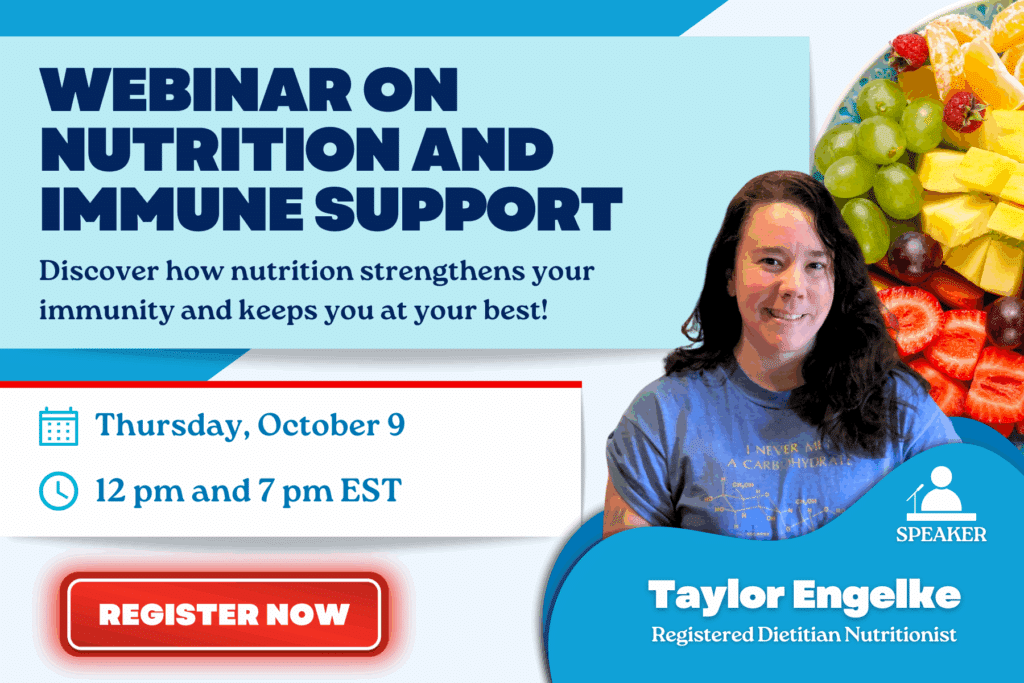 Join our Nutrition and Immune Support webinar on Thursday, October 9 at 12 pm and 7 pm EST with dietitian Taylor Engelke. Includes a photo of Taylor, a vibrant fruit platter, and info on upcoming webinars and support groups.