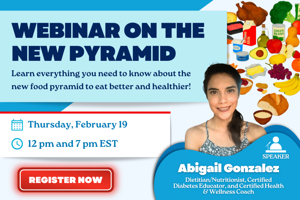 Promotional graphic for a webinar titled "Webinar on the New Pyramid," featuring speaker Abigail Gonzalez, with event details, food images, and a red "Register Now" button. Perfect for those interested in webinars and support groups around healthy eating.