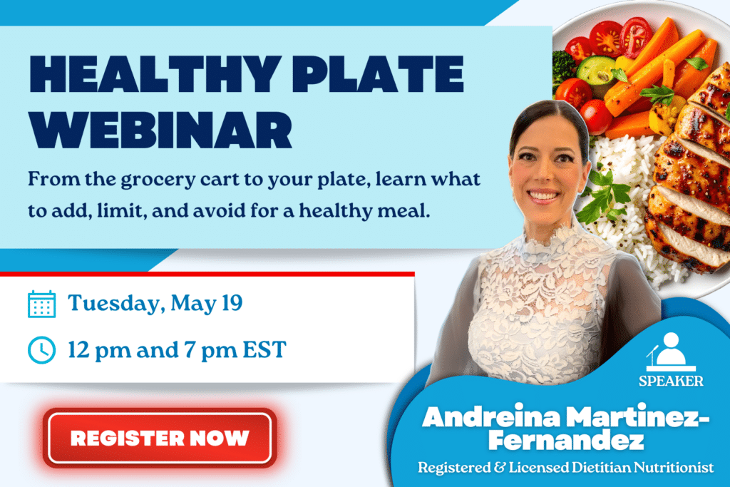 A promotional graphic for a "Healthy Plate Webinar" featuring Andreina Martinez-Fernandez, with event details, images of healthy foods, and a "Register Now" button.
